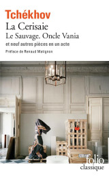 La cerisaie  -  le sauvage  -  oncle vania et neuf autres pieces en un acte