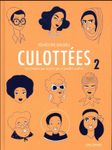 Culottees  -  des femmes qui ne font que ce qu'elles veulent tome 2