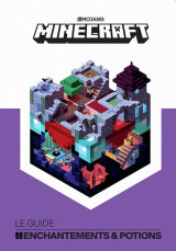 Minecraft : le guide officiel des enchantements et potions