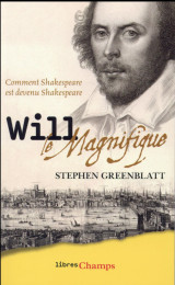 Will le magnifique  -  comment shakespeare est devenu shakespeare