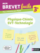 Mon brevet facile : physique-chimie, svt, technologie  -  3e (edition 2021)