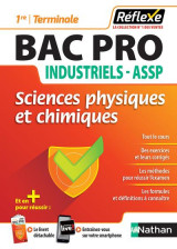 Sciences physiques et chimiques - bac pro industriels - assp (1ere/term) - (guide reflexe n7) 2018