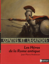 Contes et legendes:les heros de la rome antique