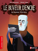 Le buveur d'encre : le buveur d'ecrans