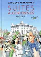 Carnets d'orient - suites algeriennes (1962-2019) tome 1