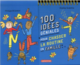 100 idees geniales pour chasser la routine en famille