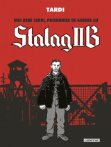 Moi rene tardi, prisonnier de guerre au stalag iib : integrale tomes 1 a 3