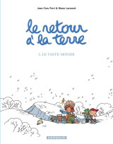 Le retour a la terre tome 3 : le vaste monde