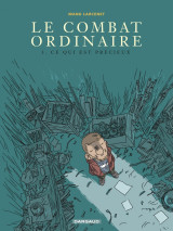 Le combat ordinaire tome 3 : ce qui est precieux