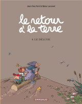 Le retour a la terre tome 4 : le deluge