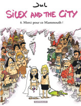 Silex and the city tome 6 : merci pour ce mammouth !