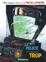 Une aventure classic de tanguy #038; laverdure  - tome 4 - le pilote qui en savait trop