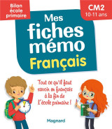 Mes fiches memo : francais  -  cm1-cm2  -  bilan ecole primaire  -  pour reviser tout le programme de francais