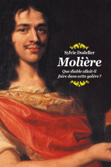 Moliere, que diable allait-il faire dans cette galere ?