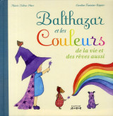 Balthazar et les couleurs de la vie et des reves aussi ! - pedagogie montessori