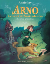 Arno, le valet de nostradamus t.5 : la tour mysterieuse
