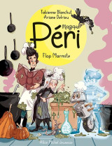 Magique peri tome 3 : flop marmite !