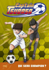 Captain tsubasa t.6 : qui sera champion ?