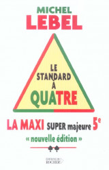 La maxi super majeure cinquieme. le standard a quatre (edition 2004)