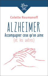 Alzheimer : accompagner ceux qu-on aime (et les autres)