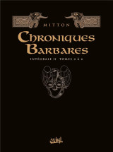 Chroniques barbares  -  integrale vol.2  -  t.4 a t.6