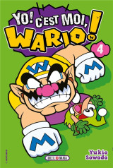 Yo ! c'est moi, wario ! tome 4