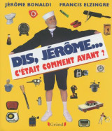 Dis jerome, c-etait comment avant ?