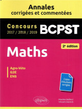 Maths bcpst -  annales corrigées et commentées 2017-2018-2019 - concours agro-veto, g2e, ens - 2e édition