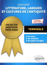 Spécialité littérature, langues et cultures de l'antiquité. terminale. nouveaux programmes