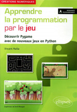 Apprendre la programmation par le jeu  -  decouvrir pygame avec de nouveaux jeux en python
