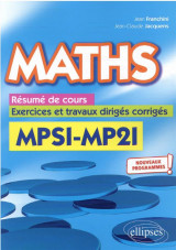 Maths  -  resume de cours, exercices et travaux diriges corriges  -  mpsi et mp2i nouveaux programmes