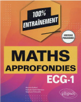 Mathématiques approfondies - ecg-1 - nouveaux programmes