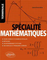 Specialite mathematiques : terminale  -  cours complet et exemples detailles, methodes, entrainement