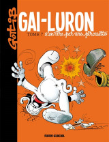 Gai-luron t.7  -  gai-luron s'en tire par une pirouette (edition 2017)