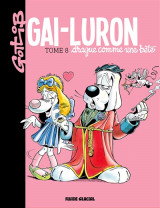 Gai-luron t.8  -  gai-luron drague comme une bete (edition 2017)