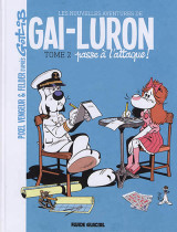 Les nouvelles aventures de gai-luron t.2  -  gai-luron passe a l'attaque !