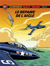 Les aventures de « buck danny » classic t.8 : le repaire de l'aigle