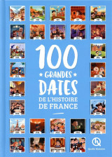 100 grandes dates de l'histoire de france