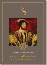 Histoire de francois premier et la renaissance