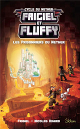 Frigiel et fluffy tome 2 : les prisonniers du nether