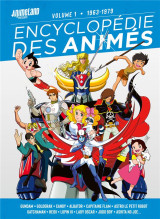 Encyclopedie des animes - t01 - encyclopedie des animes 1 de 1963 a 1979