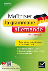 Maitriser la grammaire allemande a l-ecrit et a l-oral - pour mieux communiquer a l-ecrit et a l-ora
