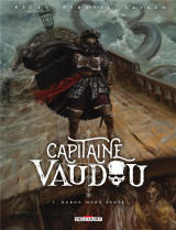 Capitaine vaudou tome 1 : baron mort lente