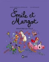 Emile et margot, tome 07 - monstres en folie !