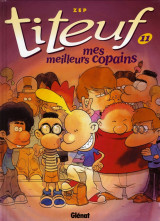 Titeuf t.11 : mes meilleurs copains