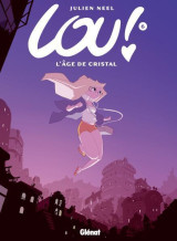 Lou ! tome 6 : l'age de cristal