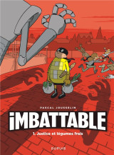 Imbattable tome 1 : justice et legumes frais