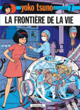 Yoko tsuno - tome 7 - la frontiere de la vie