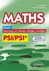 Maths, cours, exercices et travaux diriges corriges : psi/psi*  -  programme 2022