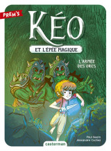 Keo et l'epee magique tome 1 : l'armee des orcs